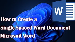 How To Create A Single-Spaced Word Document With Microsoft Word