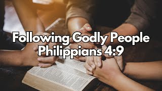 Can Following Godly Examples Lead You Into Peace? - Philippians 4:9 - Daily Devotion