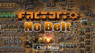 Factorio No Belt Challenge #22 - NO TALK - CHILL MUSIC