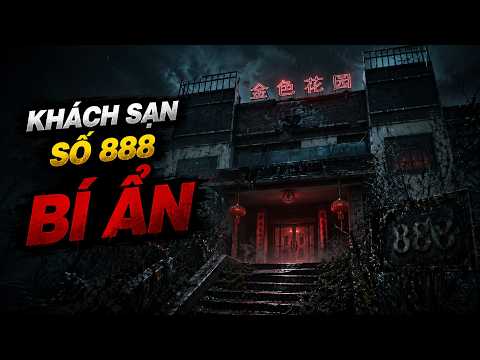 Đạp Xe Đường Dài, Tôi Vào Nhầm Khách Sạn Bỏ Hoang Số 888 | BÍ ẨN CHƯA CÓ LỜI GIẢI