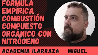 Fórmula empírica y molecular, combustión compuesto orgánico nitrogenado