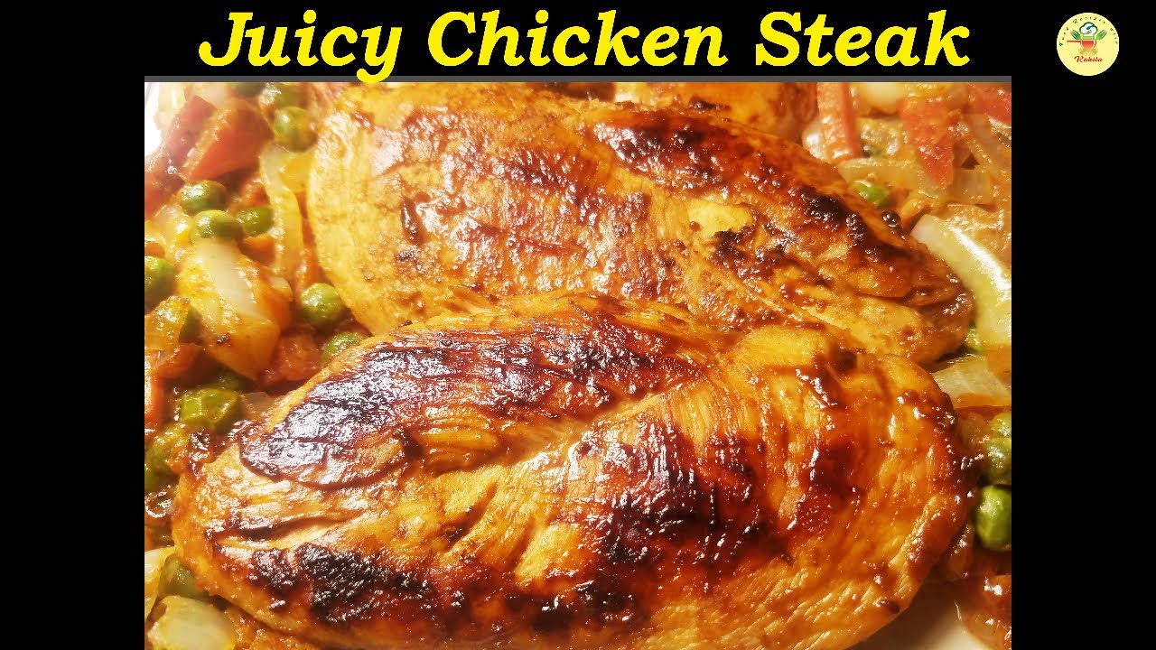 Juicy Chicken Steaks Recipe How to Make Yummy Chicken Steak Food