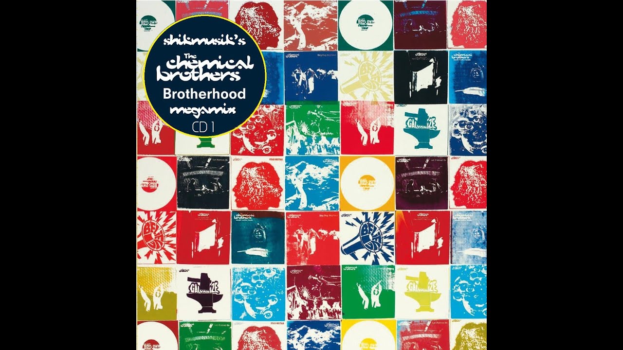 THE CHEMICAL BROTHERS BROTHERHOOD MEGAMIX CD1 - YouTube