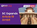 Supreme court expands article 19 ambit  article 19 of the constitution of india  upsc 2023 polity