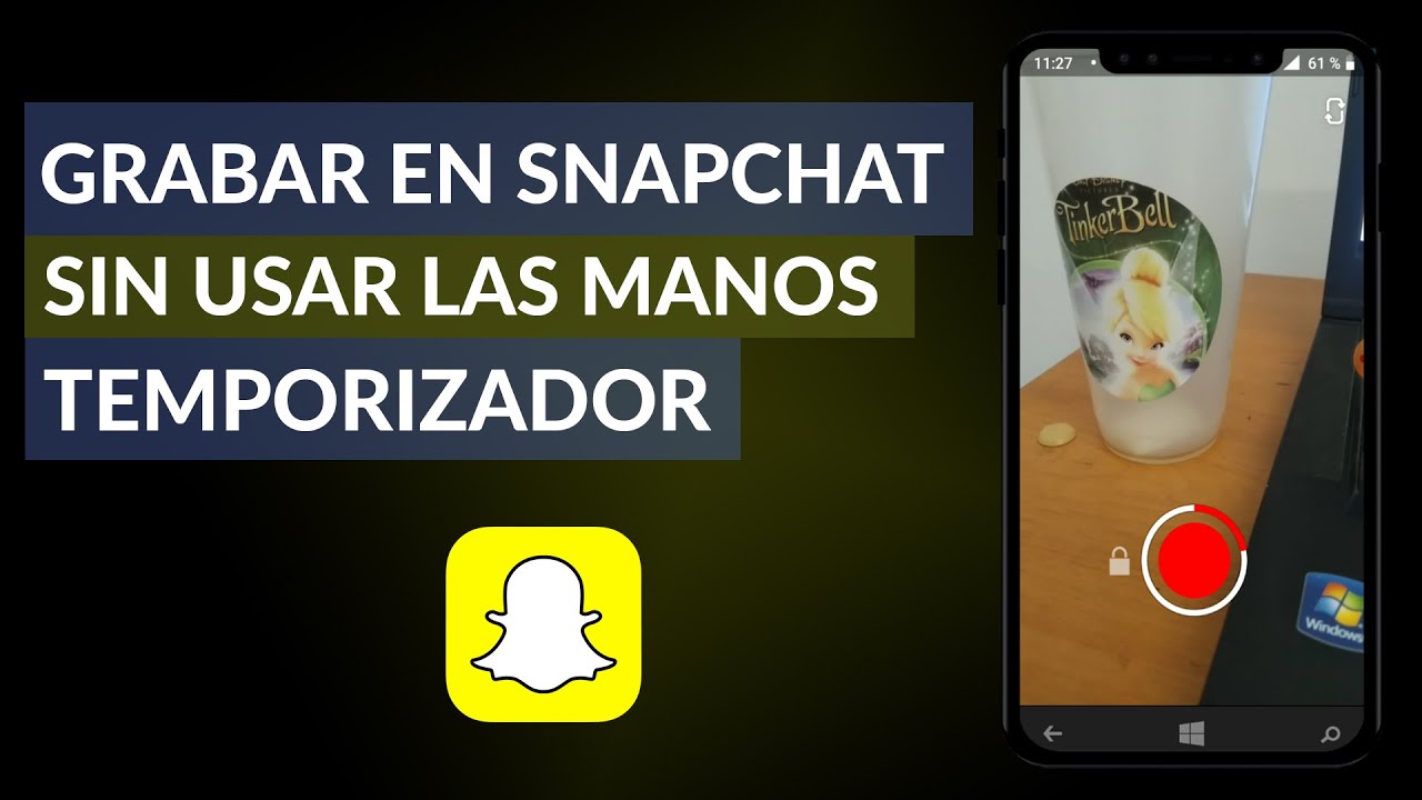 Grabar En Snapchat Sin Usar Las Manos Poner Temporizador En