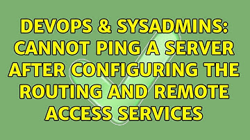 DevOps & SysAdmins: Cannot Ping a server after configuring the Routing and Remote Access Services