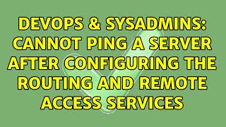 Celebrity DevOps & SysAdmins: Cannot Ping a server after configuring the Routing and Remote Access Services Net Worth