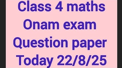 Class 4 maths Onam exam question paper and answers today 22/8/25//