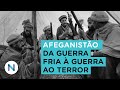 A história do Afeganistão, da Guerra Fria à Guerra ao Terror