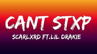 SCARLXRD FT. LIL DRAKIE - CANT STXP ( LYRICS )