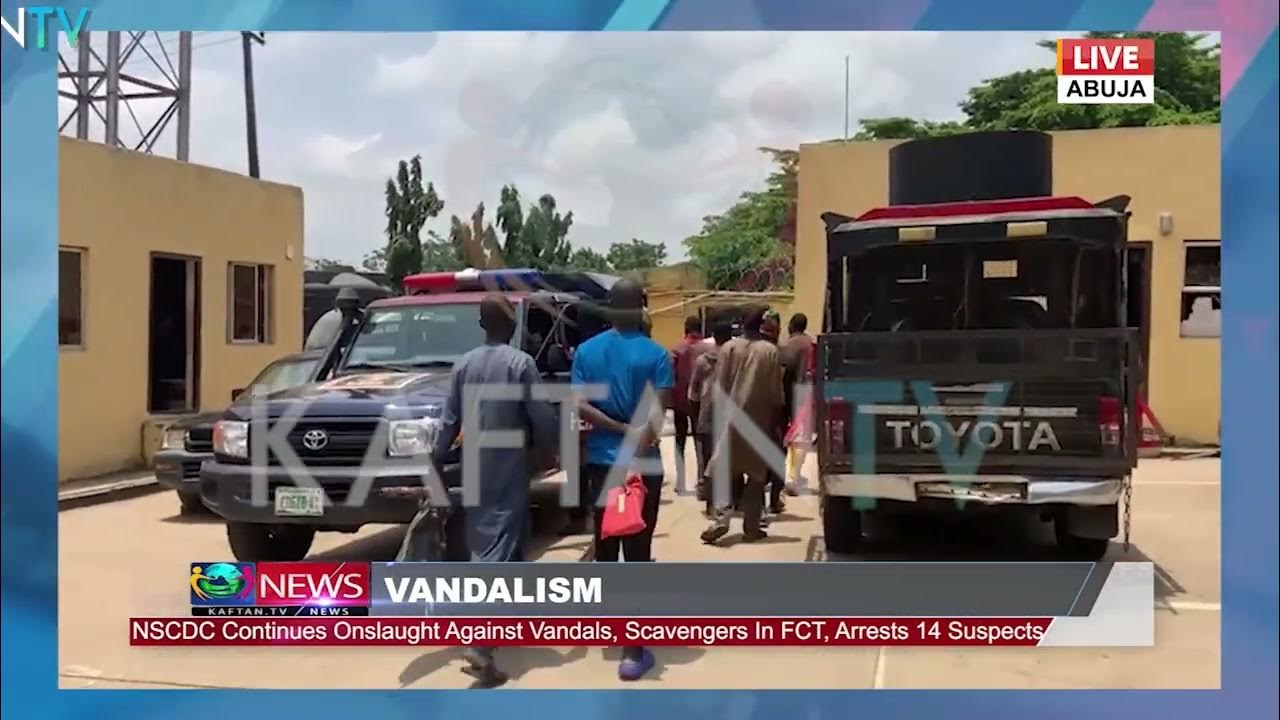 VANDALISM: NSCDC Continues Onslaught Against Vandals, Scavengers In FCT, Arrest 14 Suspects