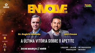 ENVOLVE 2024 - A ÚLTIMA VITÓRIA - 24/03