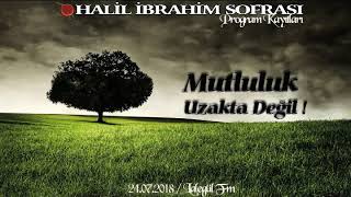 MUTLULUK ÇOK UZAKLARDA DEĞİL !