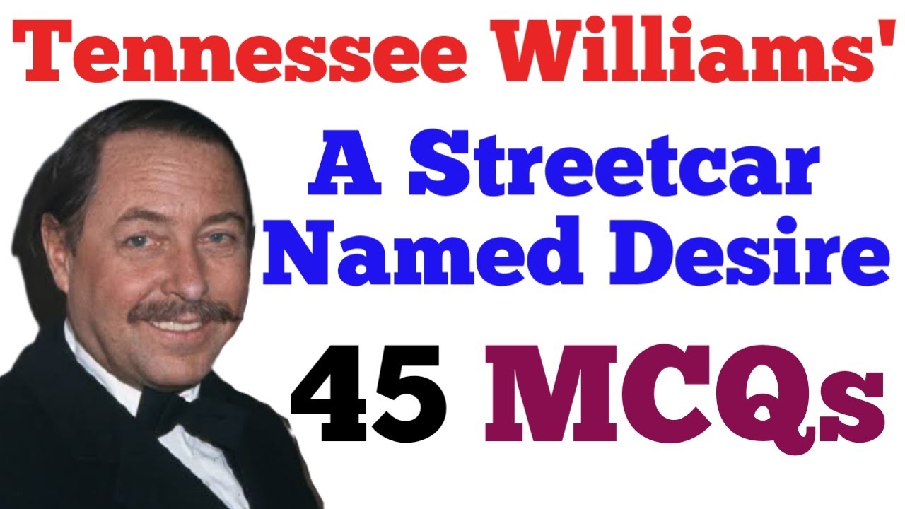 MCQs - Tennessee Williams' A Streetcar Named Desire - #Tennesseewilliams #imp #MCQs #EnglishCarnival