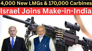 India Strikes Big 4,000 New LMGs & 170,000 Carbines Coming! Israel Joins Make in India Push