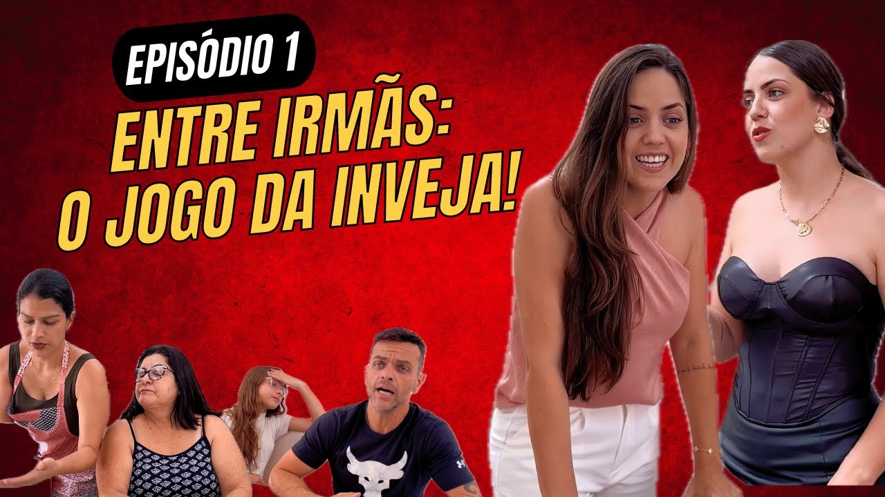 Entre Irmãs: O Jogo da Inveja - Episódio 1