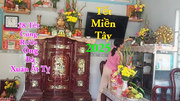 28 Tết Xuân Ất Tỵ 2025 / Cúng Rước Ông Bà Về Ăn Tết Miền Tây Nhà Anh Chị / Kiềm Rapper