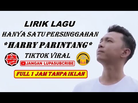 HANYA SATU PERSINGGAHAN LIRIK IKLIM – 1 JAM FULL LIRIK LAGU HANYA SATU PERSINGGAHAN HARRY PARINTANG
