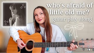 Taylor Swift Who’s Afraid of Little Old Me Guitar Play Along // The Tortured Poets Department