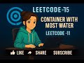 LeetCode 75 | Container With Most Water | leetcode -11