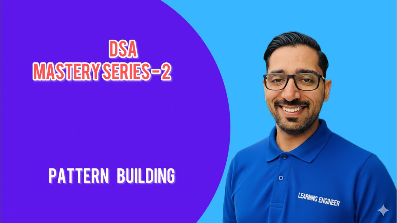 Pattern Building | Logic Building | DSA Mastery Series