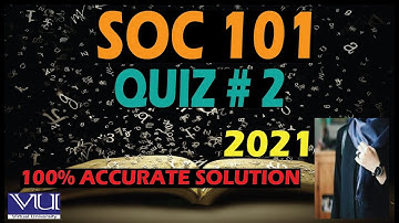 soc101 ~ quiz no 2 || 100% correct solution 2021 | by Truehelperhelper
