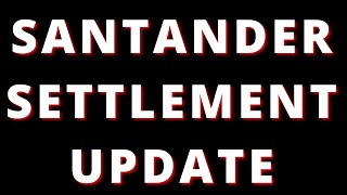 SANTANDER PLAYING GAMES || SANTANDER LAW SUIT UPDATE