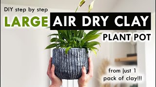 Air Dry Clay | HOW TO MAKE A PLANT POT - BIG