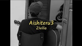 Aishiteru 3 - Zivilia || cover by viral tiktok (lirik)