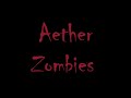 Aether Zombies: Trailer "Echoes of the Damned"