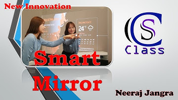 New Innovation Smart Mirror on CS Class by Neeraj Jangra