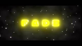 intro for Fade YT?