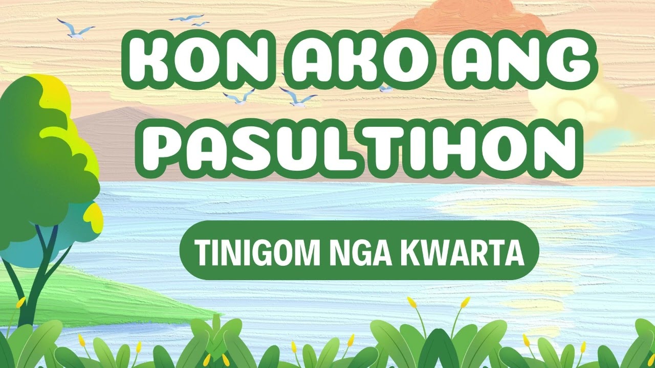 Kon Ako Ang Pasultihon | TINIGOM NGA KWARTA
