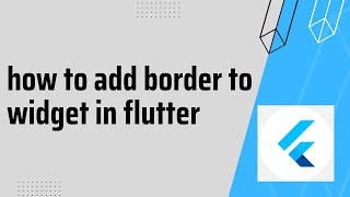 how to add border to widget in flutter | how to add border to text in flutter