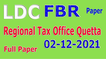 FBR : LDC Quetta Region paper 02-12-2021 Federal Board of Revenue LDC paper: Full paper