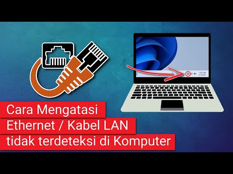 Cara Mengatasi Kabel LANEthernet tidak terdeteksi di Laptop