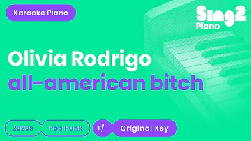 Olivia Rodrigo - all-american bitch (Piano Karaoke)