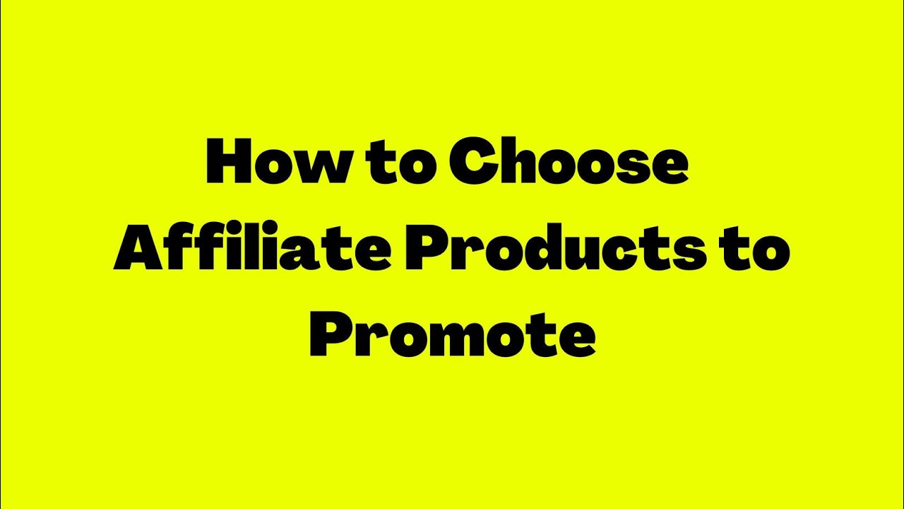 How to Choose Affiliate Products to Promote - Lesson 2 of 4 - YouTube