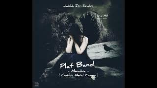 Mendua - Plat Band ( Cover Gothic Metal ) [ Lirik ]