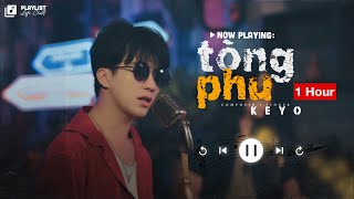 [ 1 HOUR ] Tòng Phu (Keyo) - quá khó để chăm lo một người con gái... | Nhạc Buồn Tâm Trạng 2022