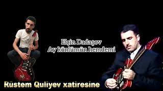 Mərhum Gidara Ifaçısı Rüstəm Quliyevin Yeganə Davamçısı..elçin Dadaşov..ay Könlümün Həmdəmi