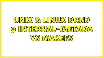 Unix & Linux: DRBD 9 internal-metada vs makefs