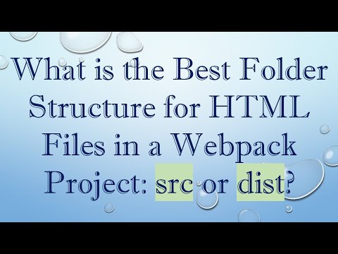 What is the Best Folder Structure for HTML Files in a Webpack Project: src or dist?