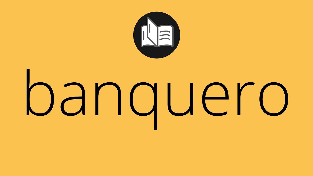 que-significa-banquero-banquero-significado-banquero-definici-n