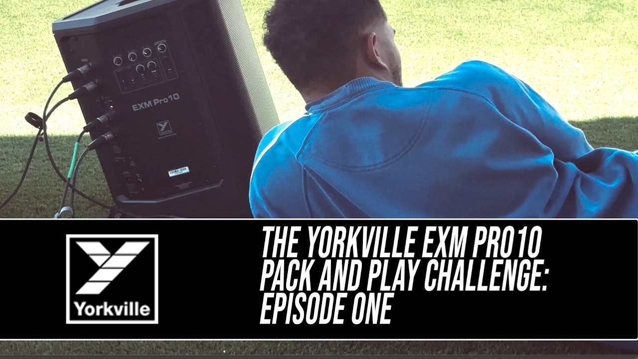 Yorkville EXM Pro10 Pack and Play Challenge: Эпизод 1