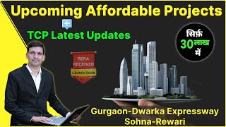Upcoming Affordable Projects In Gurgaon, Sohna & Rewari Latest Tcp Update 2025 Dwarka Expressway