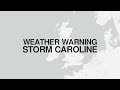 Storm Caroline  Weather warnings across the UK