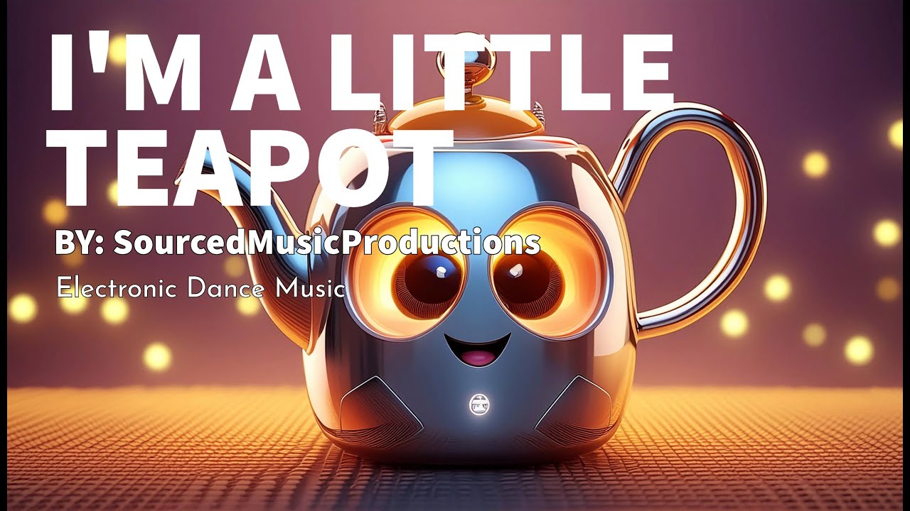 I'm a Little Teapot Short and Stout Electronic Dance Version (EDM) YouTube