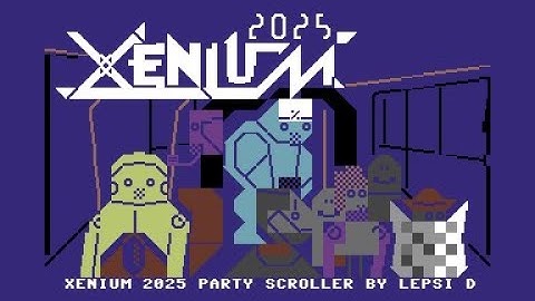 C64 One File Demo: Xenium 2025 Party Scroller by Lepsi De!  28 August 2025!