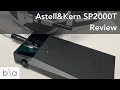 Astell&Kern SP2000T Review